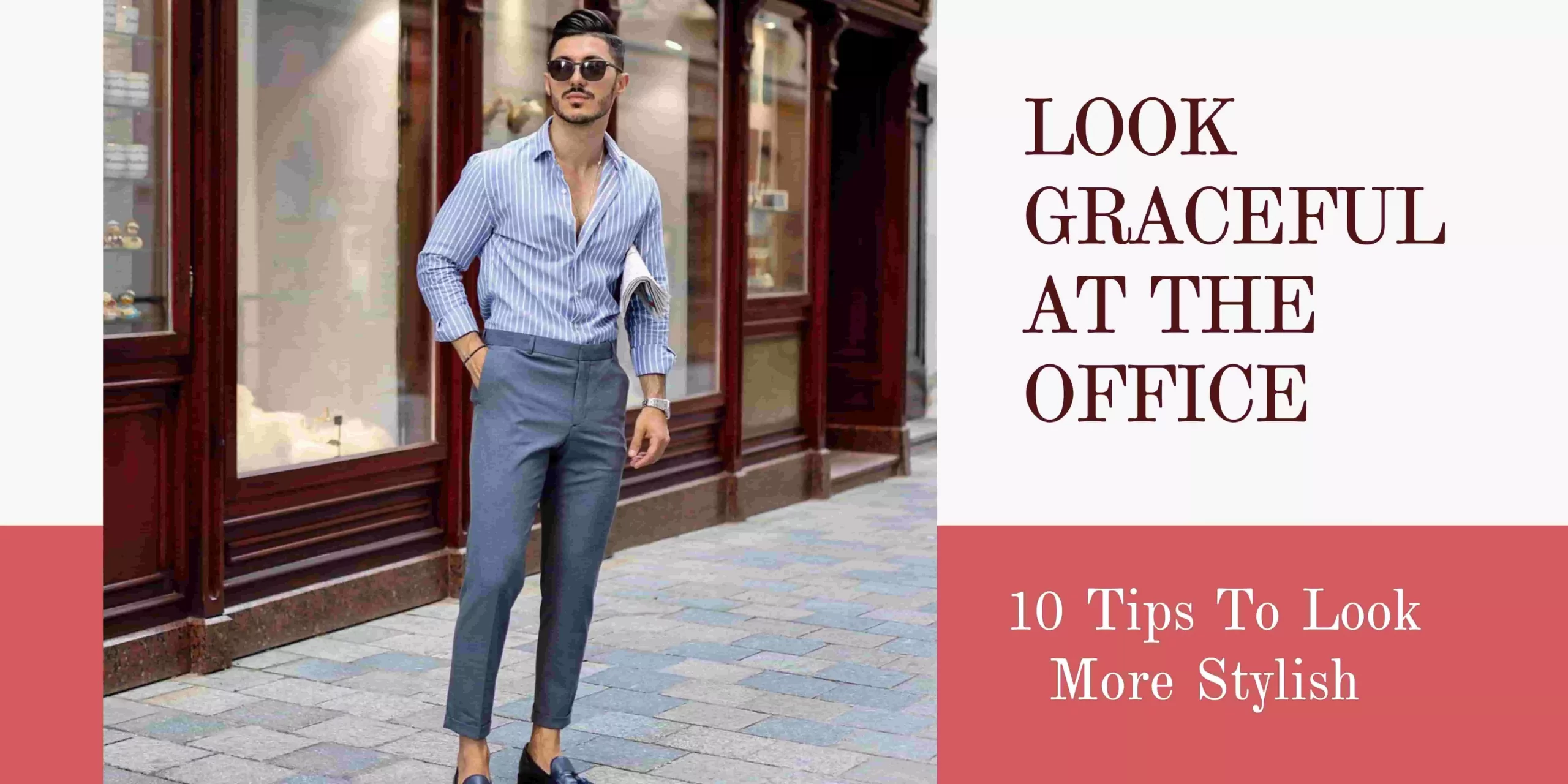 How To Look Elegant At The Office By These Grooming Tips