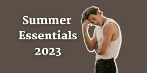 Read more about the article Look Your Best: Men’s Summer Fashion Essentials 2023