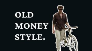 Read more about the article Old Money Style for Men: A Guide to Classic Dressing